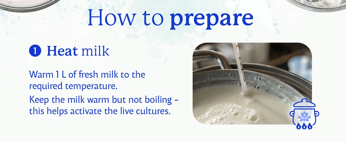 Step 1, heat the milk: warm 1 litre of fresh milk to the required temperature.